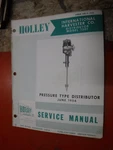 1956 Holley Pressure Distributor Service Manual International Harvester 1301. Fixed Price $13.99.