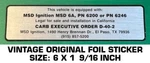 Msd Ignition 6A, Pn 6200 Vintage Original Foil Decal Sticker - Vehicle Equipped. Fixed Price $7.95.