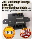 Oem 2011 - 2013 Dodge Jeep Driver Side Door Module Left Lh P68055299AK. Fixed Price $99.00.